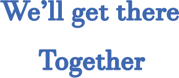 we'll-get-there-together